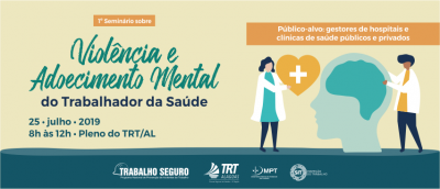 TRT/AL promove Seminário sobre Violência e Adoecimento Mental do Trabalhador da Saúde